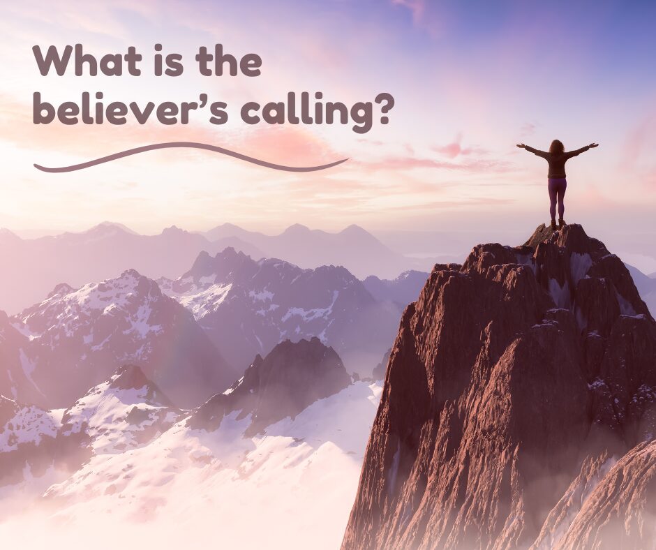 What is the believer’s calling