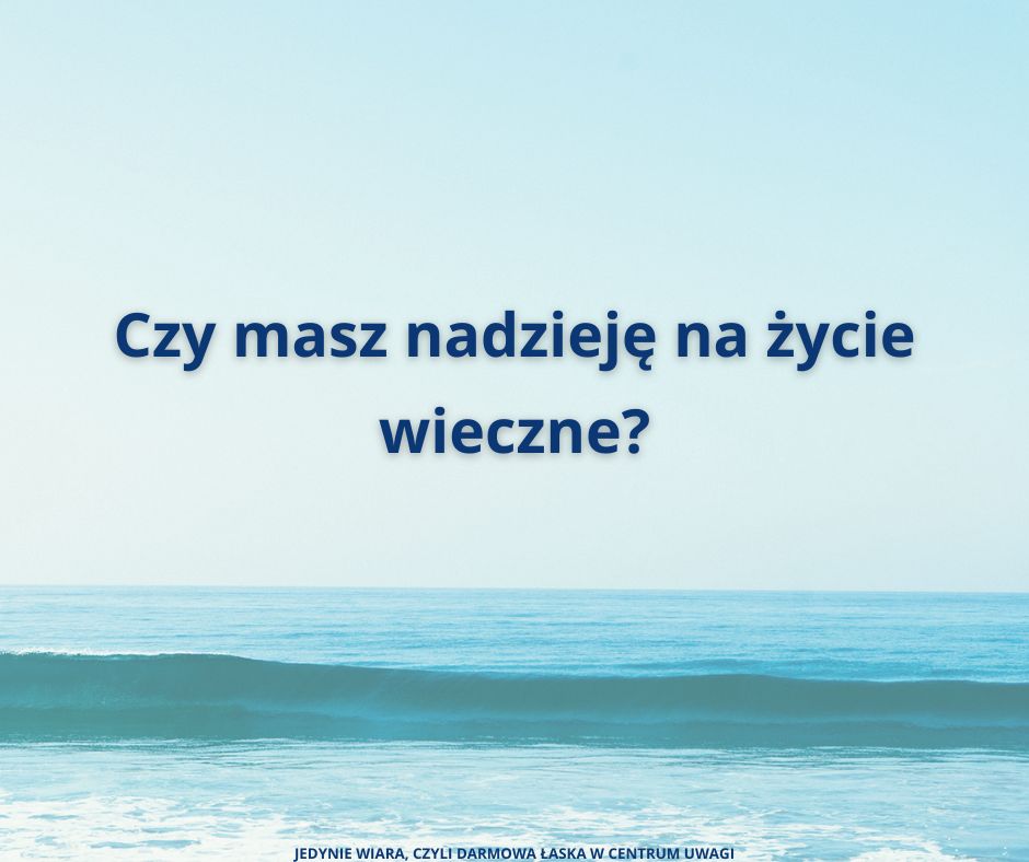Jedynie Wiara, czyli darmowa łaska w centrum uwagi
