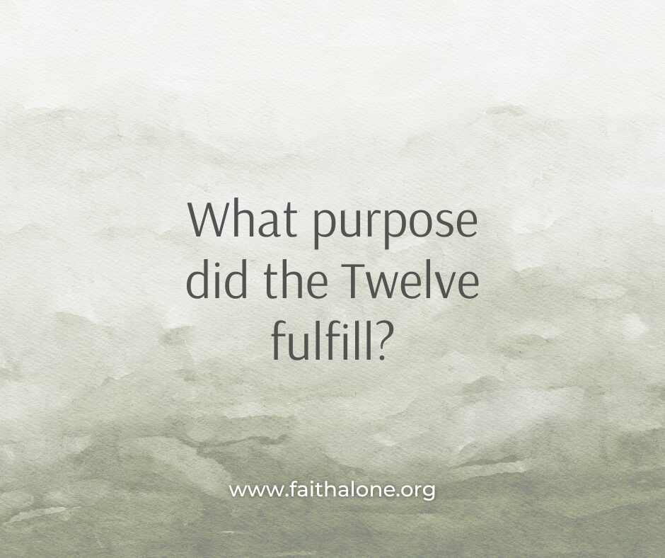 What purpose did the Twelve fulfill