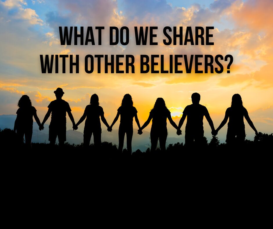 What do we share with other believers