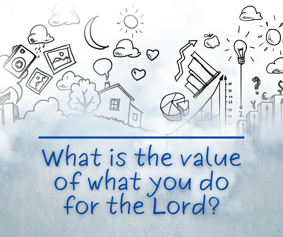 What is the value of what you do for the Lord (1)