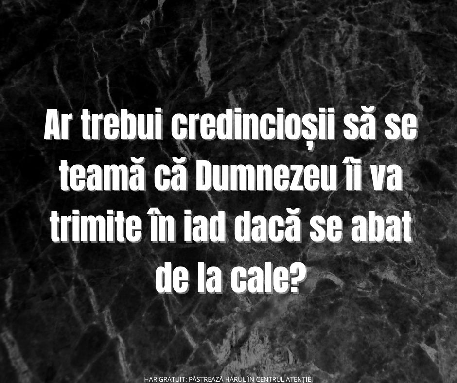 Distruge „Odată Mântuit, Întotdeauna Mântuit” frica de Dumnezeu?
