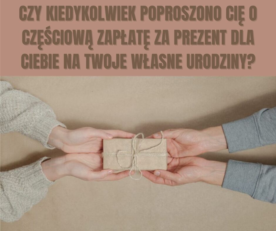 Dlaczego nie możesz kupić samemu sobie prezentu?22