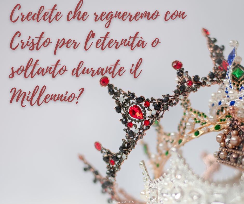 Le ricompense escatologiche sono eterne, non soltanto millenarie