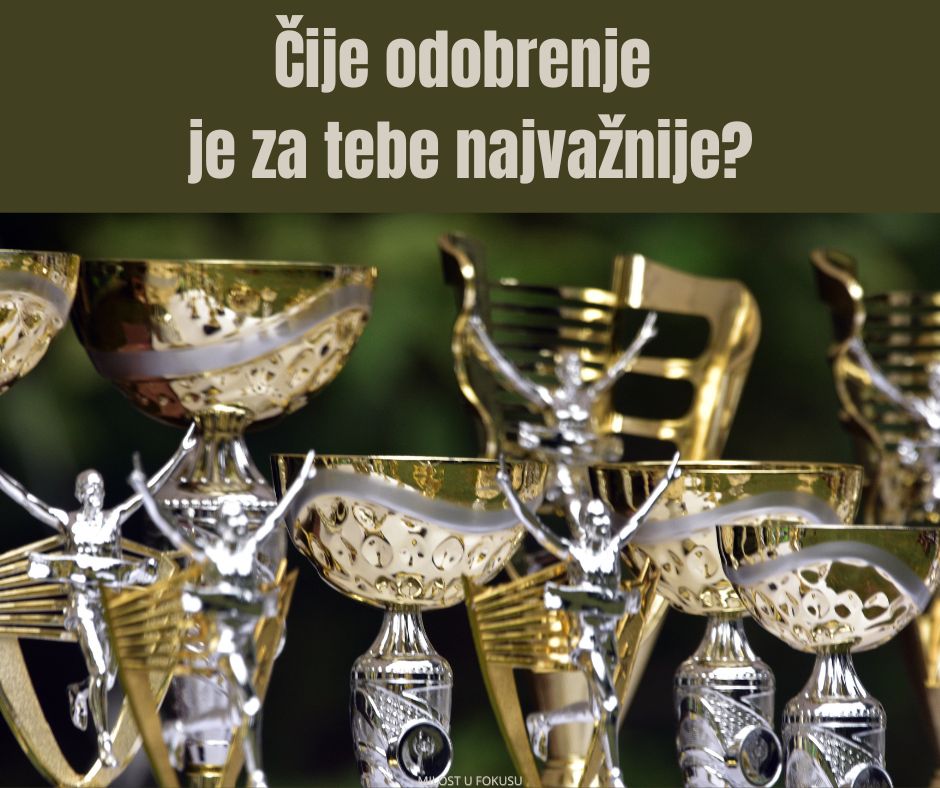 Cijenite li Gospodinovo odobravanje iznad svega?