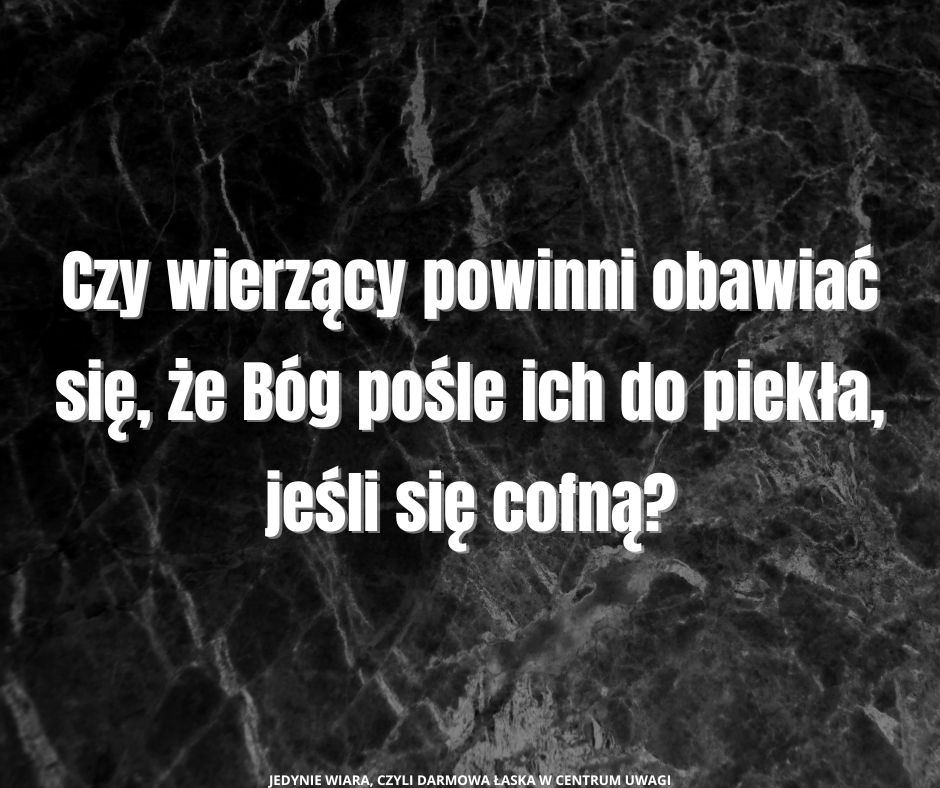 Czy raz zbawiony na zawsze zbawiony usuwa bojaźń Bożą?
