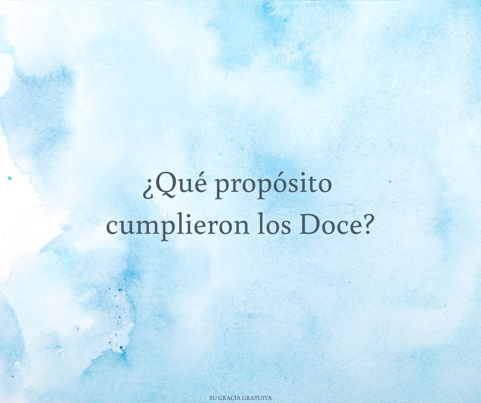 ¿Qué propósito cumplieron los Doce