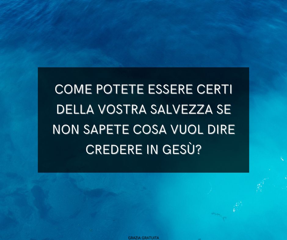 Perché c'è così tanta confusione sul significato di credere in Gesù Cristo?