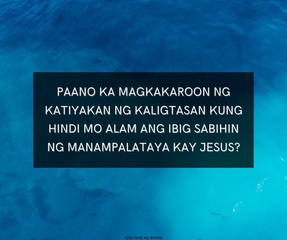 bakit maraming kalituhan sa kung ano ang ibig sabihin ng manampalataya kay jesucristo
