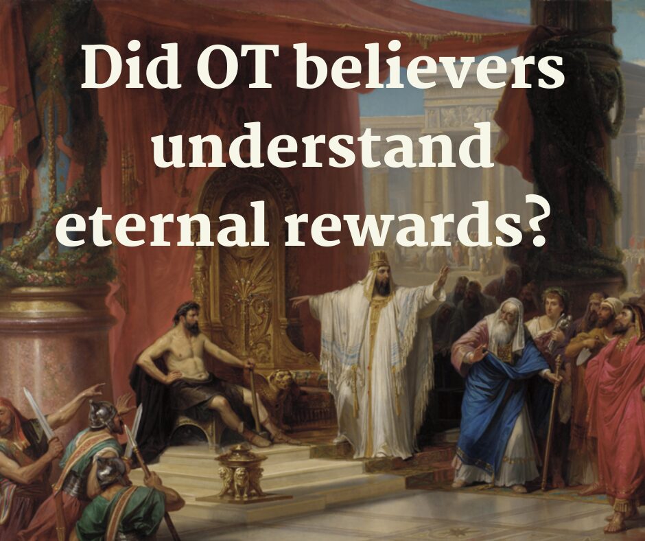 Did OT believers believe in rewards