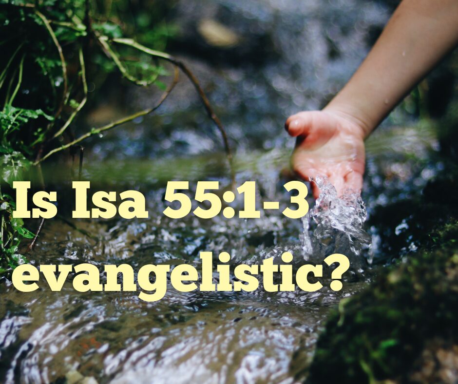 Is Isa 551-3 evangelistic