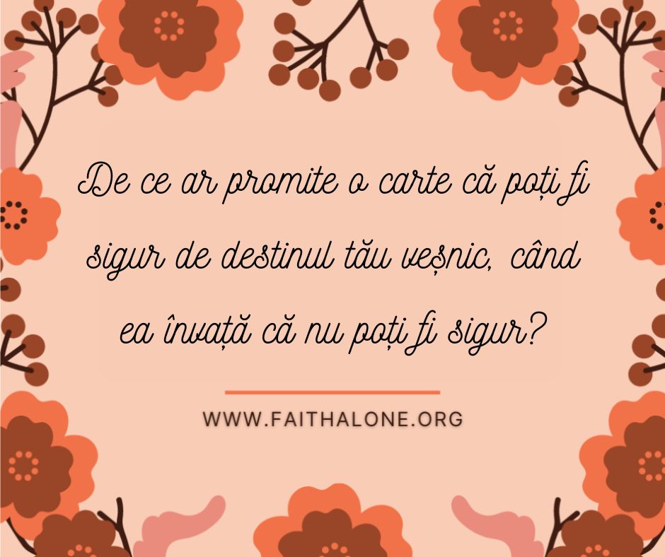 De ce majoritatea calviniștilor nu au siguranța mântuirii