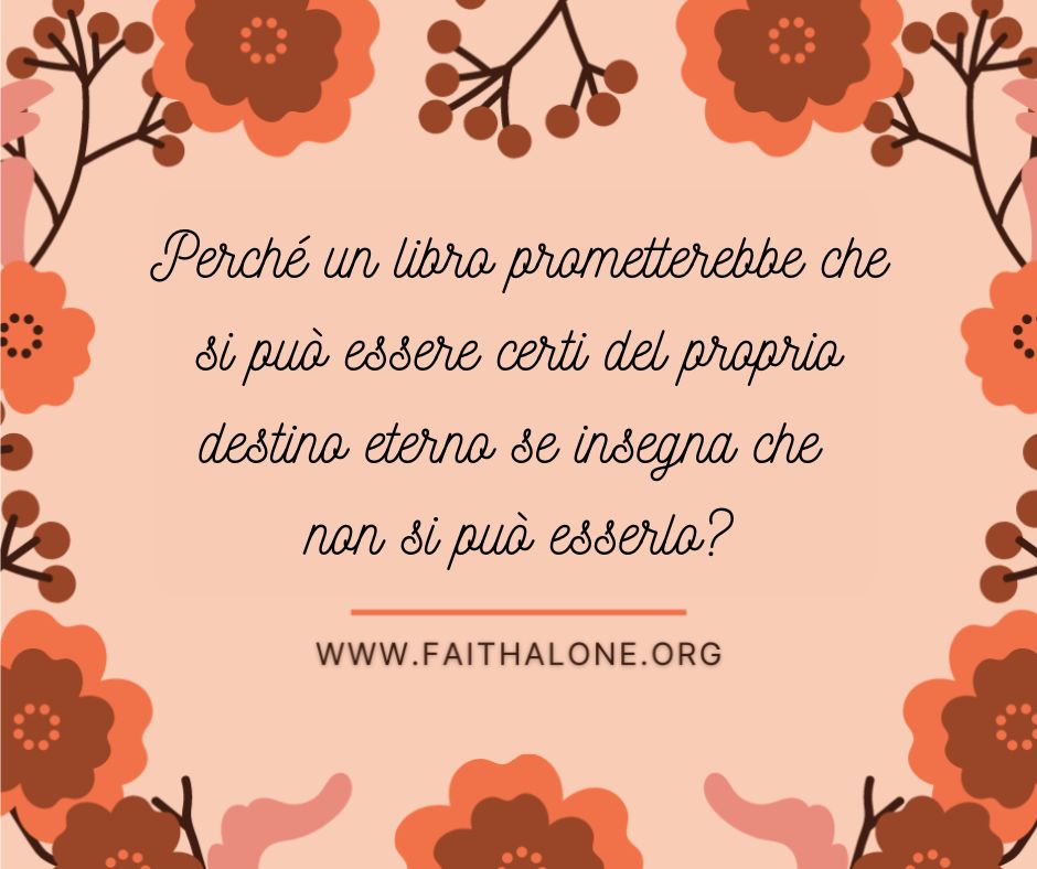 Perché la maggior parte dei calvinisti non ha la certezza della salvezza?