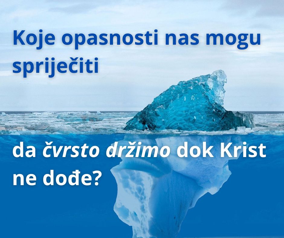 Što trebamo čvrsto držati dok Krist ne dođe?