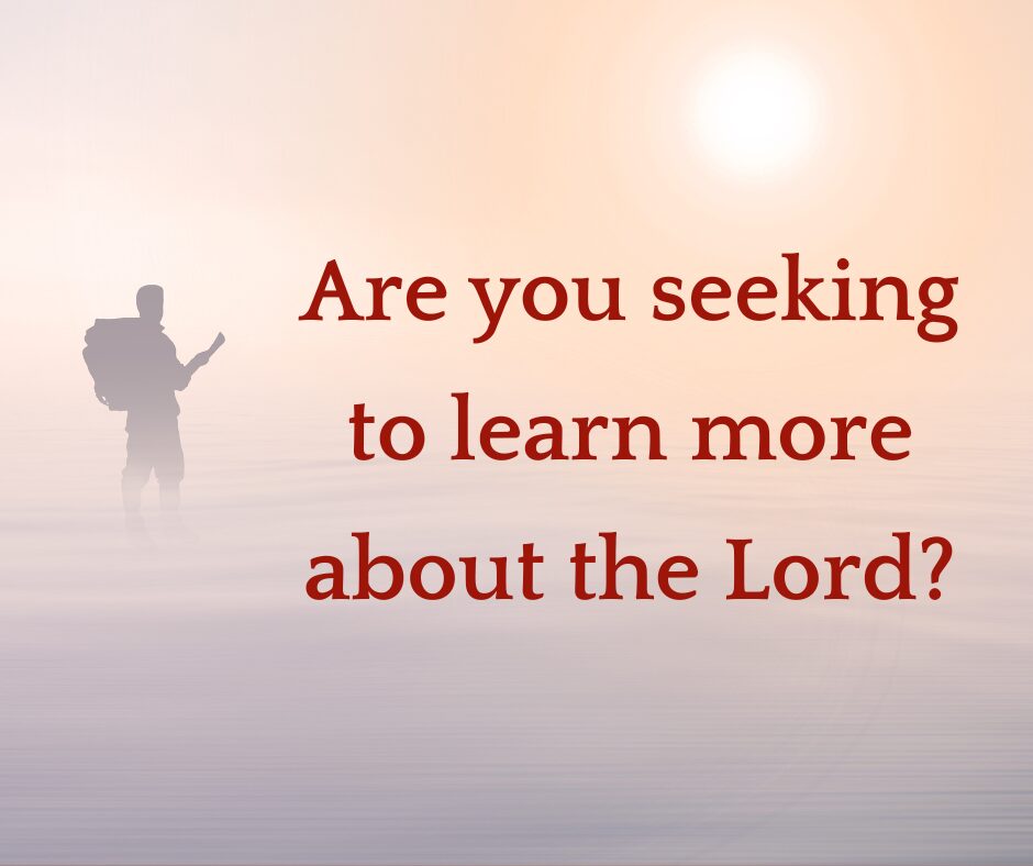 Are you learning more about the Lord Are you learning more about the Lord