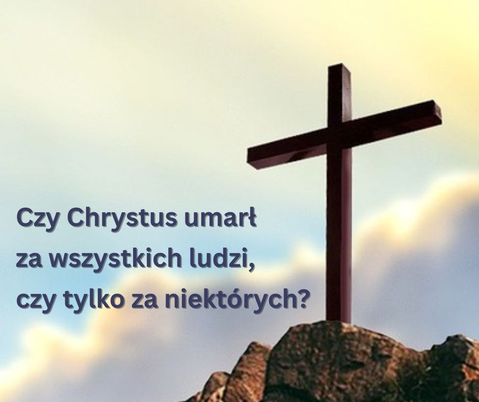 Czy Bóg umiłował cały świat?