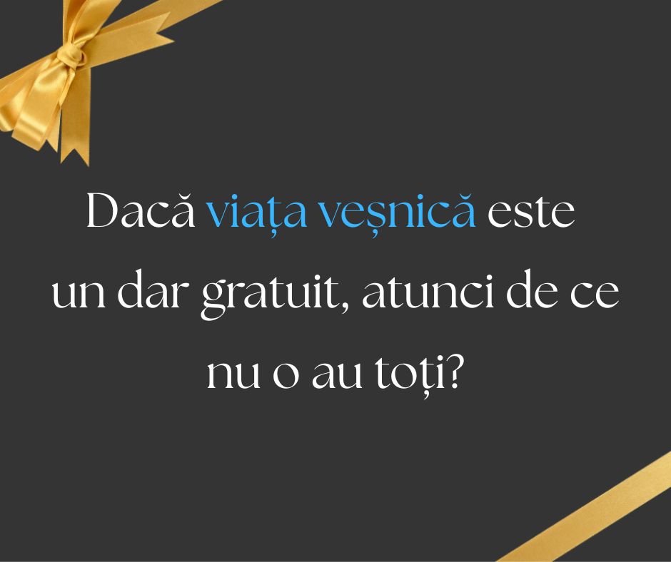 În ce sens este viața veșnică darul lui Dumnezeu?