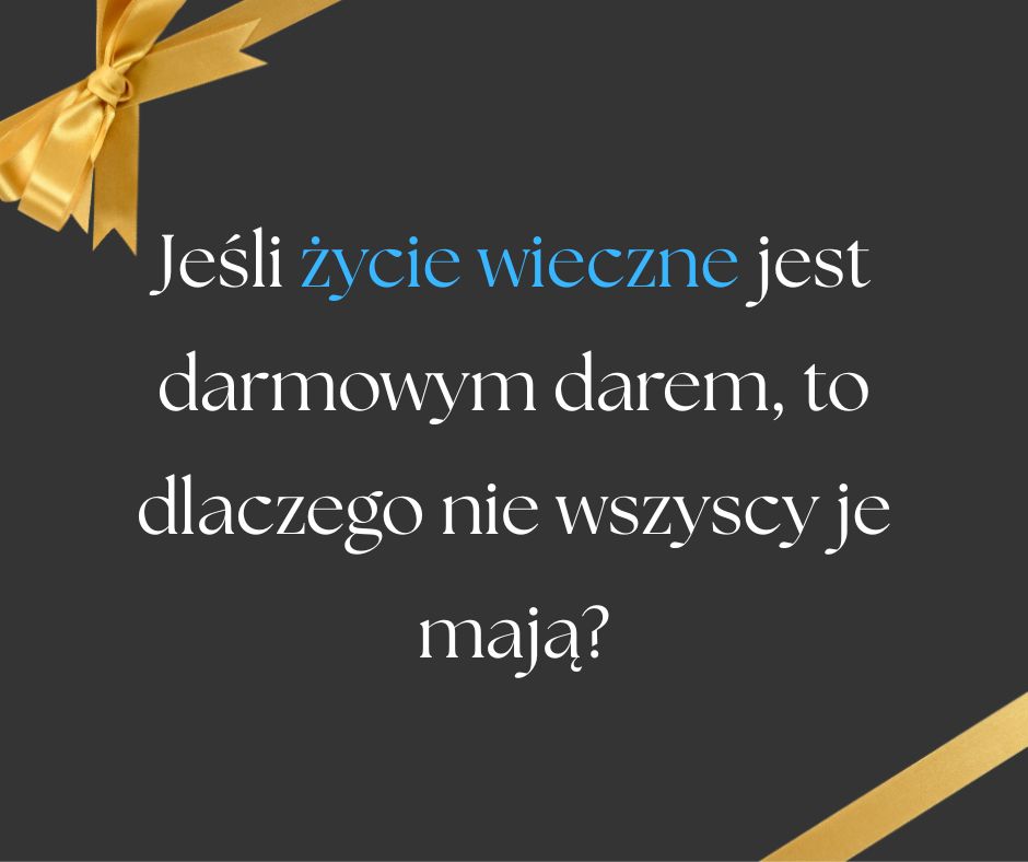 W jakim sensie życie wieczne jest darem Boga?