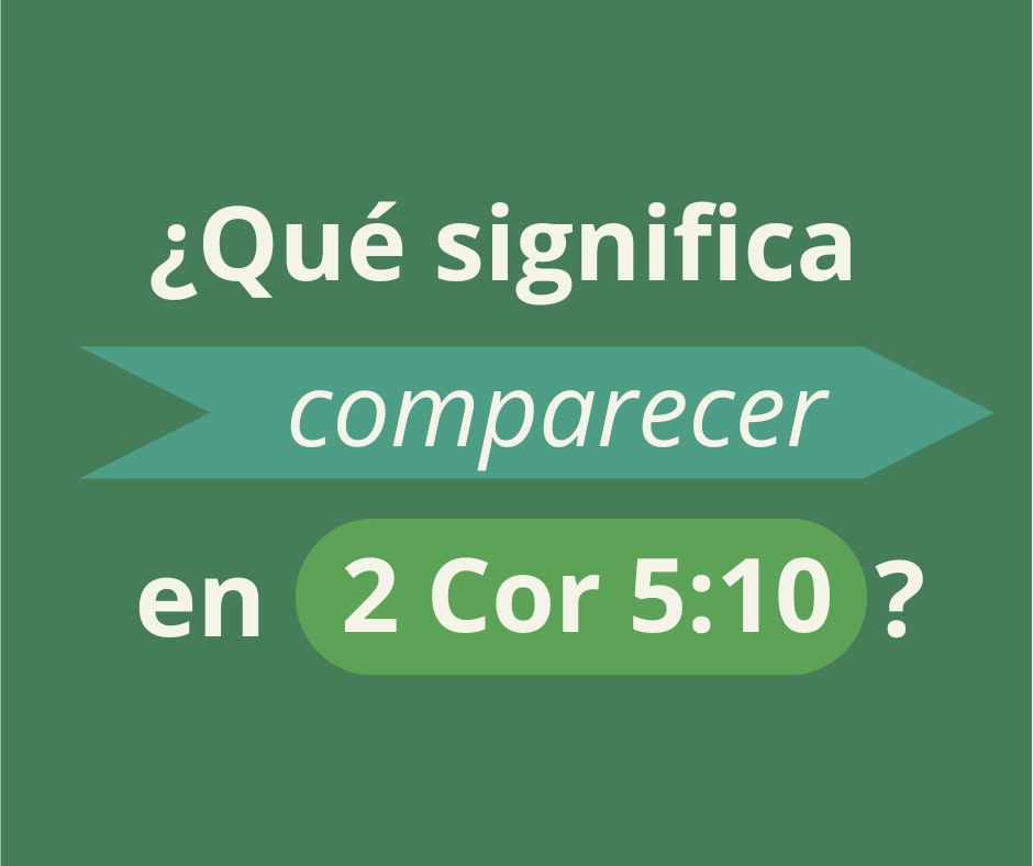 Más que simplemente comparecer (2 Corintios 5