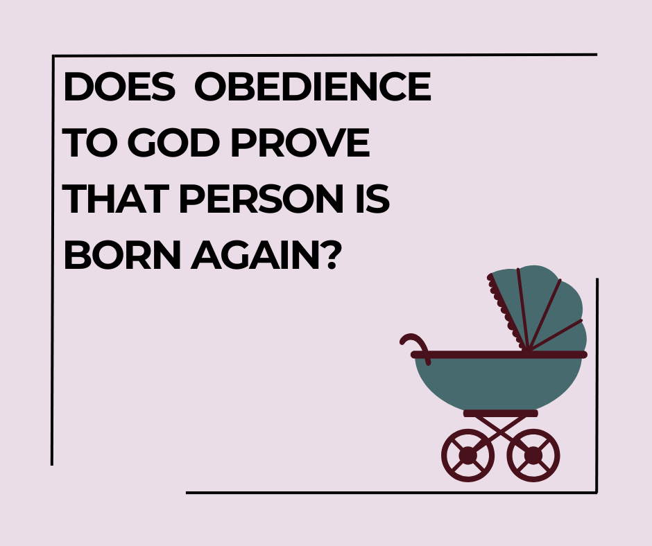 Does obedience to God prove that person is born again